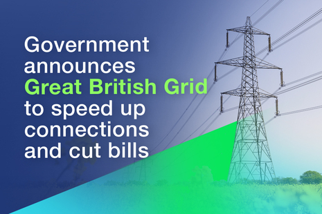 Government announces Great British Grid to speed up connections and cut bills